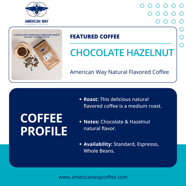 Medium Roast | Chocolate Hazelnut Natural Flavored Coffee