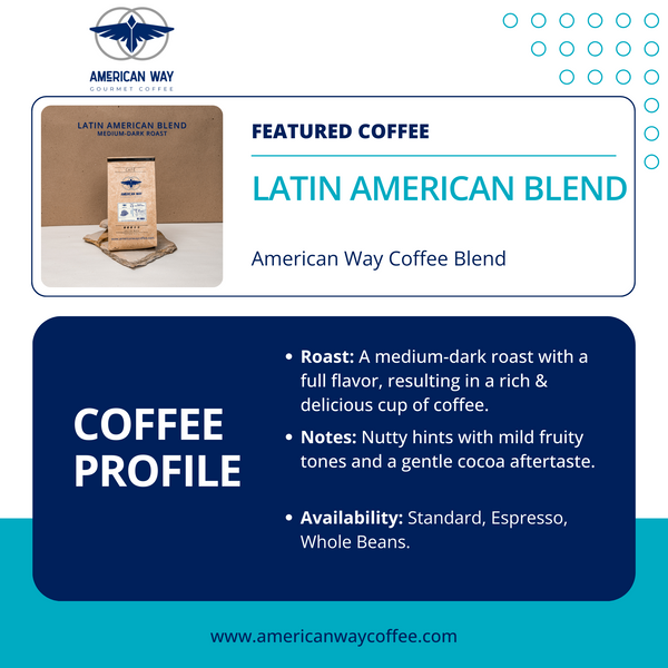 Medium-Dark Roast | Latin American Coffee Blend 