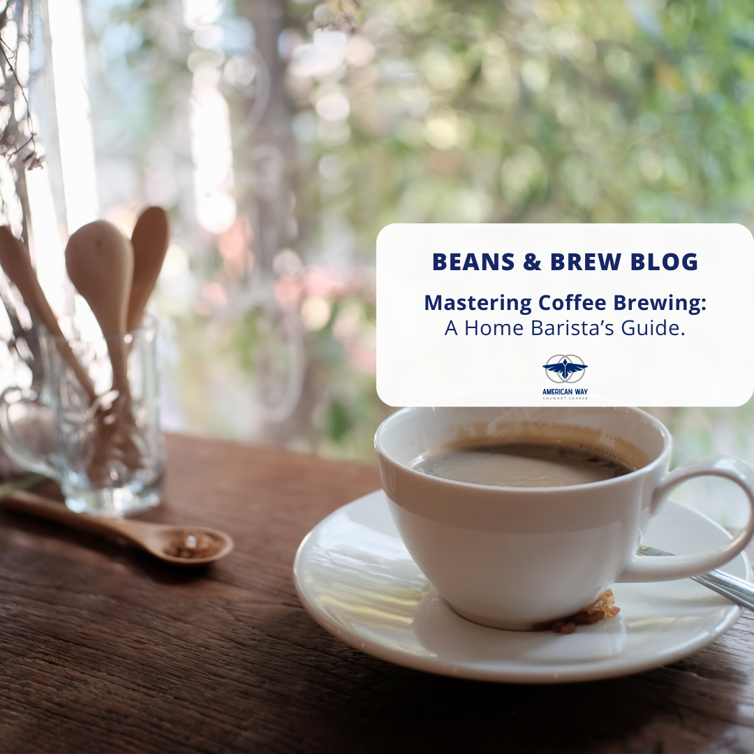 American Way Coffee Mastering Coffee Brewing For Home Baristas
