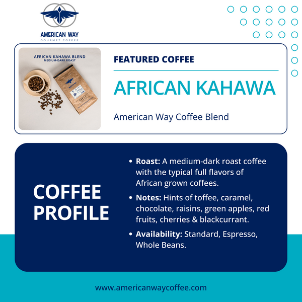 Medium-Dark Roast| African Kahawa Blend | African Coffee Blend